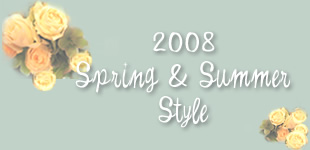 2008 Spring & Summer STYLE